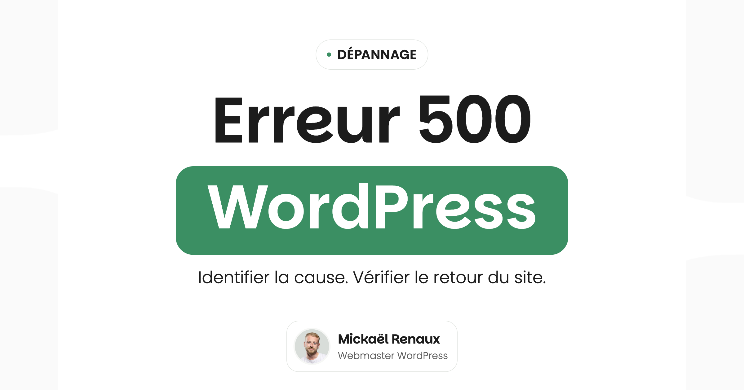 Erreur 500 WordPress : identifier la cause et vérifier le retour du site.