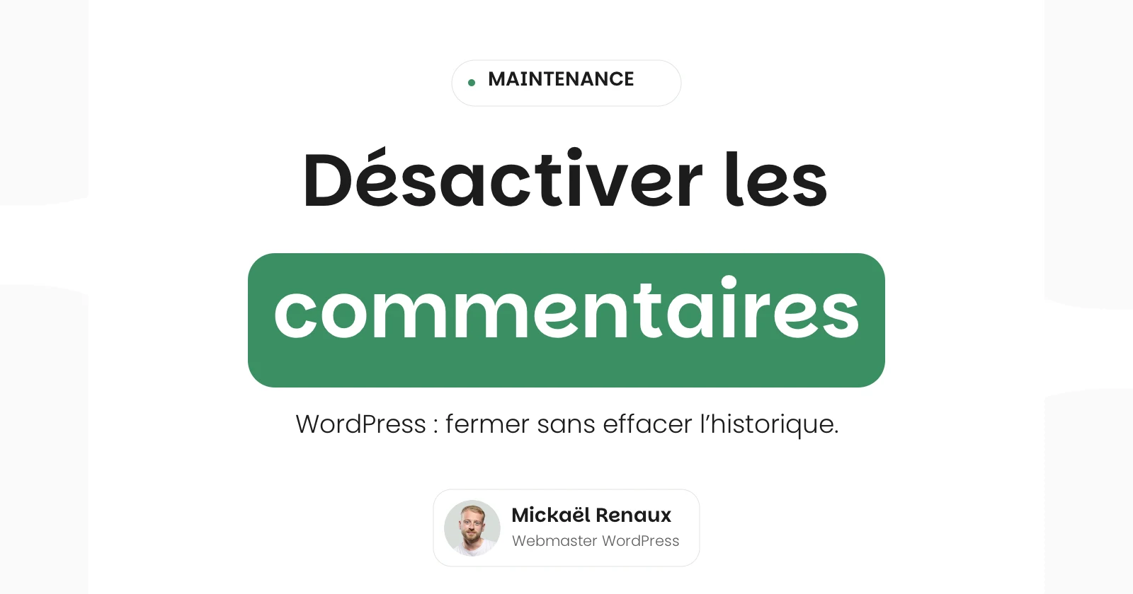 Désactiver les commentaires WordPress : fermer sans effacer l’historique.