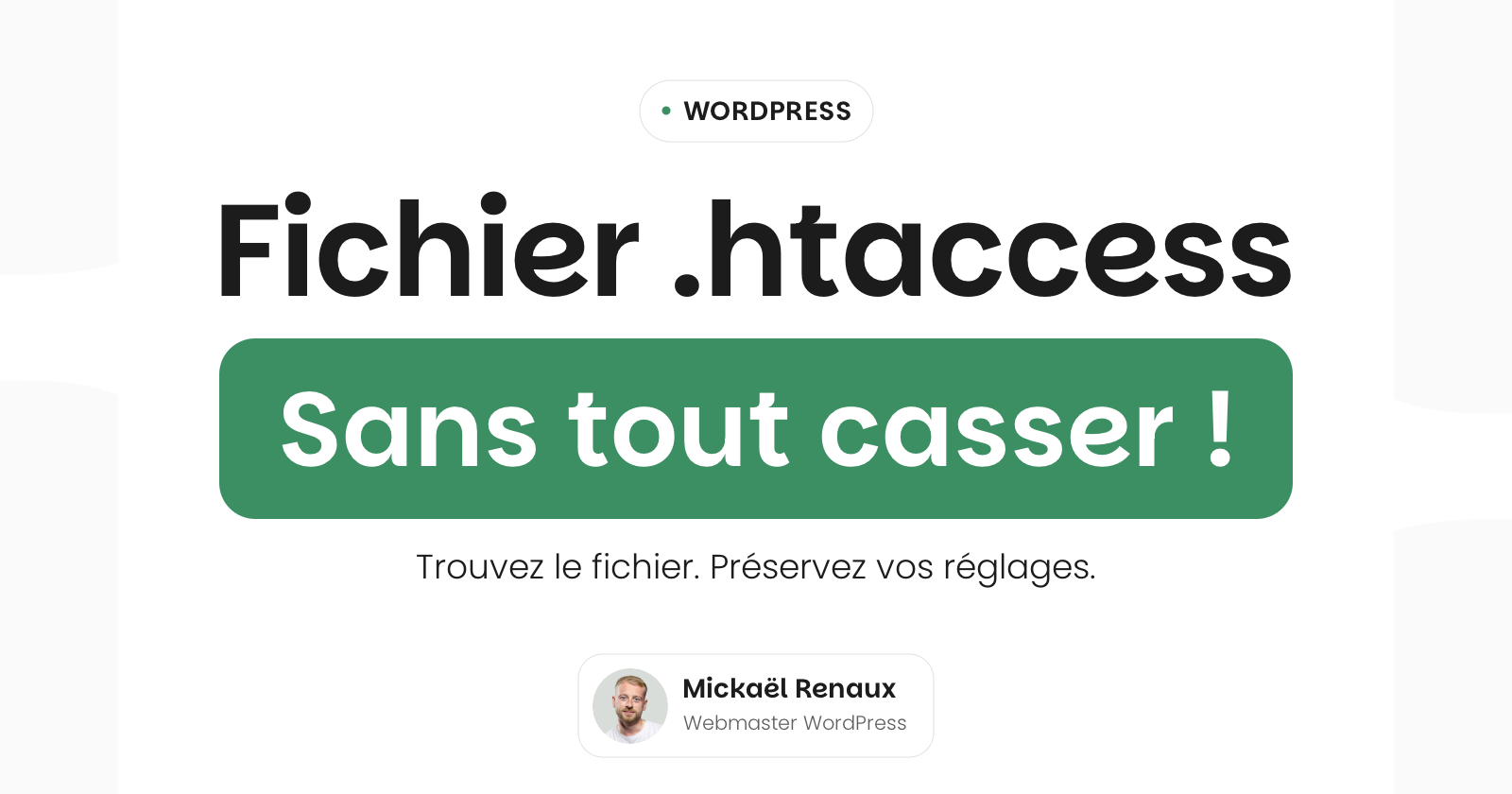 Fichier .htaccess WordPress : le trouver et le modifier sans perdre vos réglages