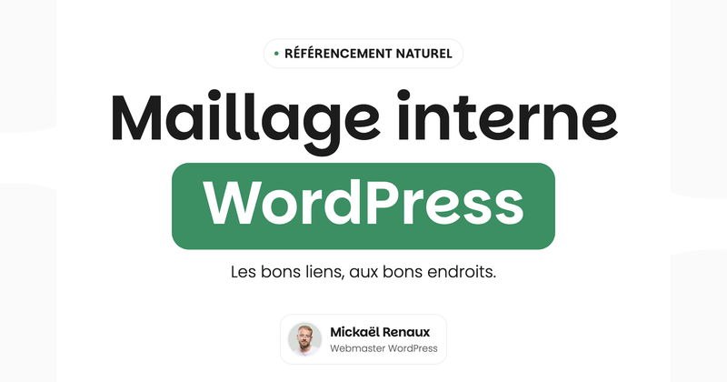 Comment faire un bon maillage interne WordPress ?