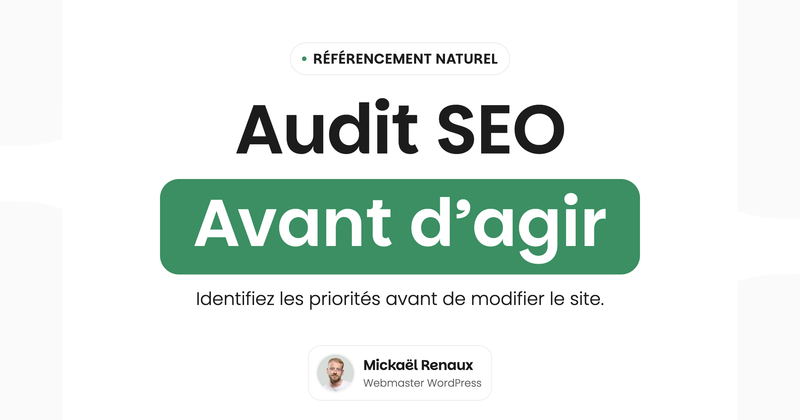 Pourquoi faire un audit SEO avant d’améliorer son site ?