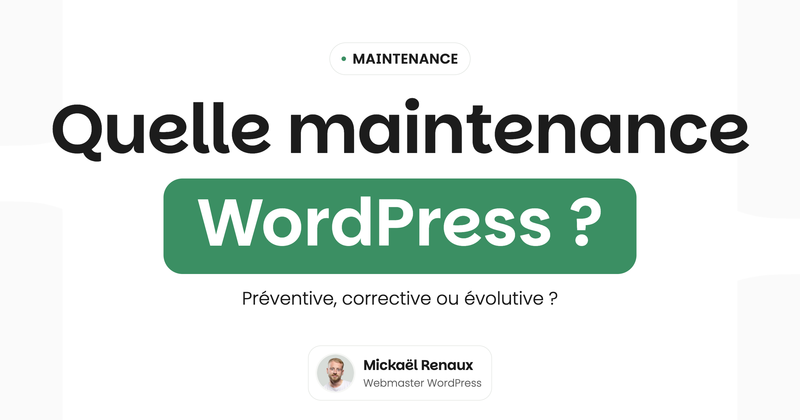 Quelle maintenance WordPress ? — Préventive, corrective ou évolutive ?