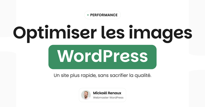 Optimiser les images WordPress — Un site plus rapide, sans sacrifier la qualité.