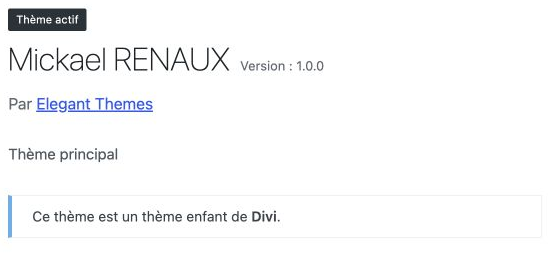 Détails du thème actif Mickael RENAUX dans WordPress, avec Divi indiqué comme thème parent.